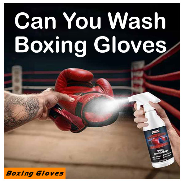 Can You Wash Boxing Gloves