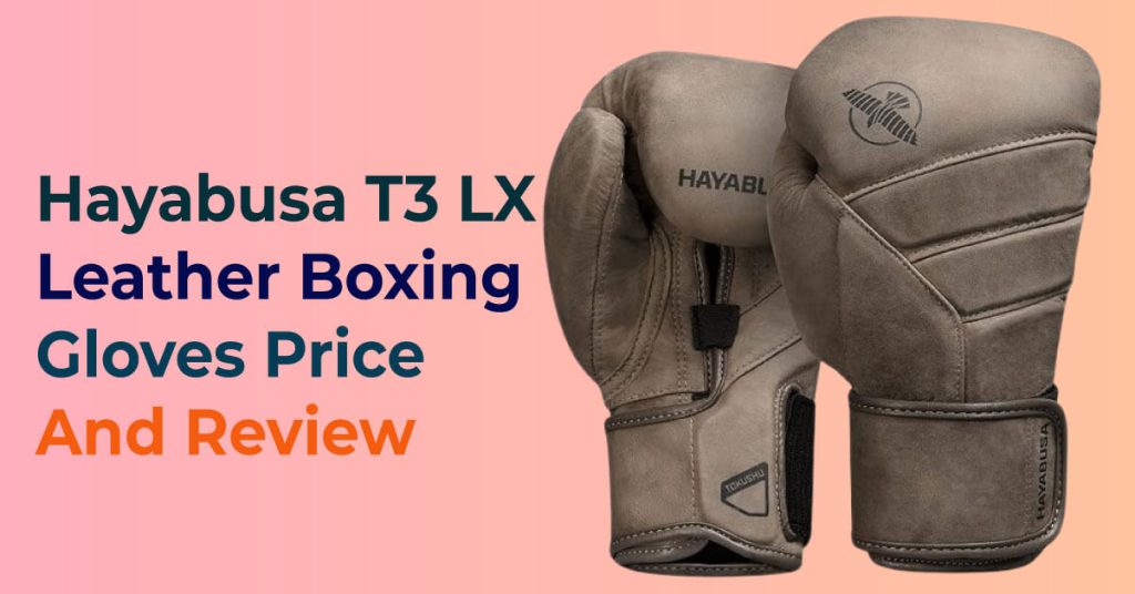Hayabusa T3 LX Leather Boxing Gloves Price